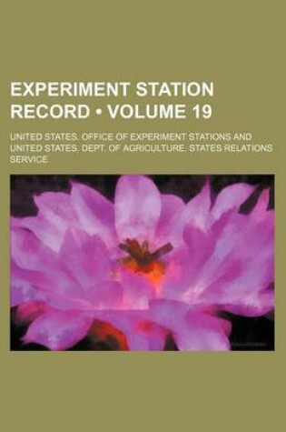 Cover of Experiment Station Record (Volume 19)