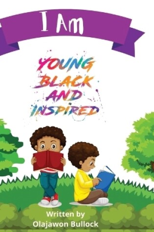 Cover of I Am Young Black and Inspired