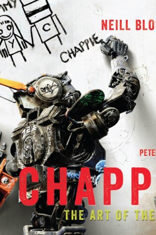 Cover of Chappie: The Art of the Movie