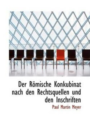 Cover of Der Romische Konkubinat Nach Den Rechtsquellen Und Den Inschriften