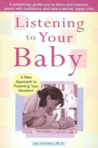 Cover of Listening to Your Baby: A New Approach to Parenting Your Newborn