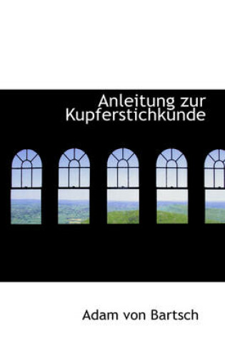 Cover of Anleitung Zur Kupferstichkunde