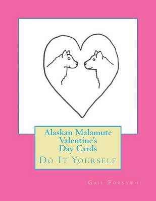 Book cover for Alaskan Malamute Valentine's Day Cards