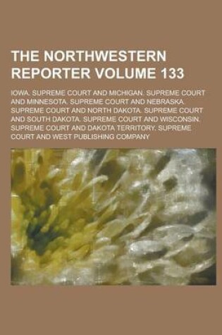 Cover of The Northwestern Reporter Volume 133