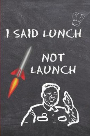 Cover of I Said Lunch, Not Launch