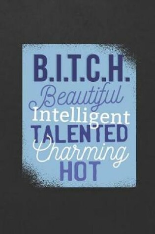 Cover of B.I.T.C.H. Beautiful Intelligent Talented Charming Hot