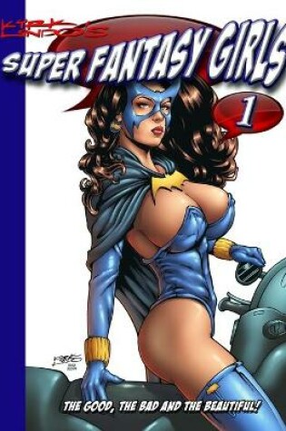 Cover of Kirk Lindo's Super Fantasy Girls #1