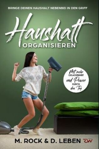 Cover of Haushalt Organisieren, Bringe deinen Haushalt nebenbei in den Griff.