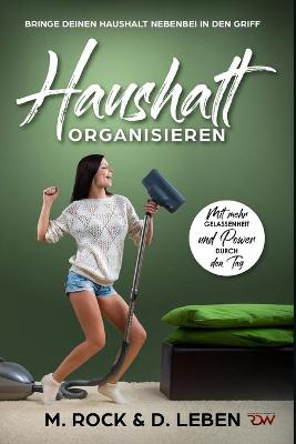 Book cover for Haushalt Organisieren, Bringe deinen Haushalt nebenbei in den Griff.