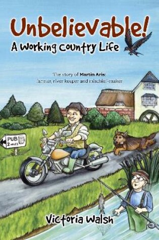 Cover of Unbelievable! A Working Country Life