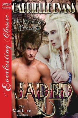 Cover of Jaded [The Moonlight Breed 9] (Siren Publishing Everlasting Classic Manlove)