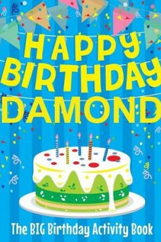 Cover of Happy Birthday Damond - The Big Birthday Activity Book