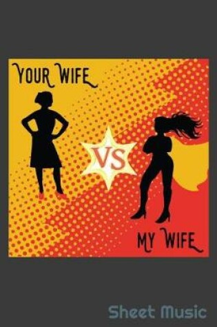 Cover of Your Wife Vs My Wife Sheet Music