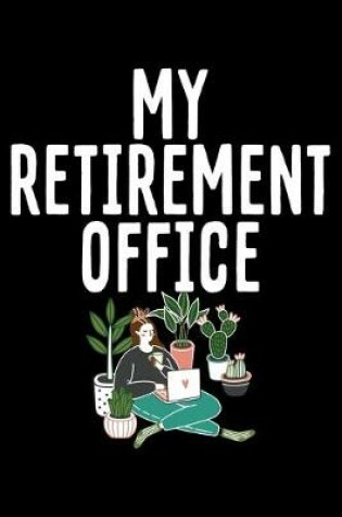 Cover of My Retirement Office