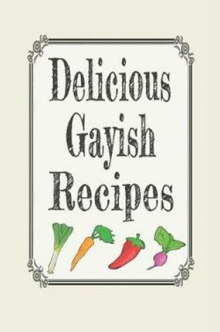 Cover of Delicious Gayish Recipes