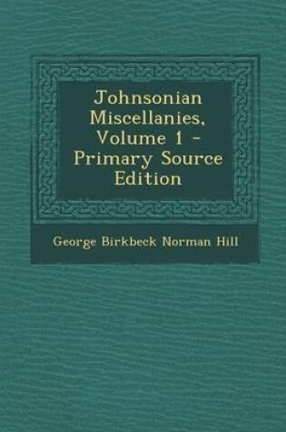 Cover of Johnsonian Miscellanies, Volume 1 - Primary Source Edition