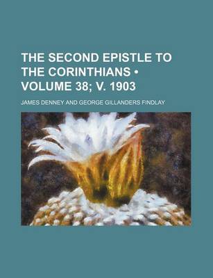 Book cover for The Second Epistle to the Corinthians (Volume 38; V. 1903)