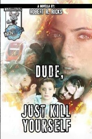 Cover of Dude, Just Kill Yourself