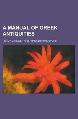 Cover of A Manual of Greek Antiquities