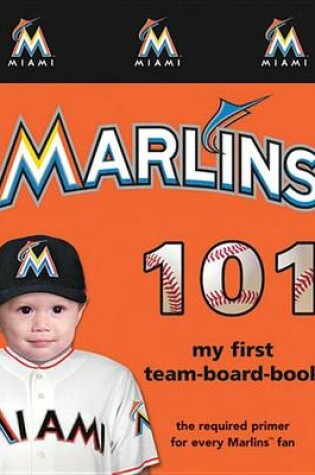 Cover of Miami Marlins 101-Board