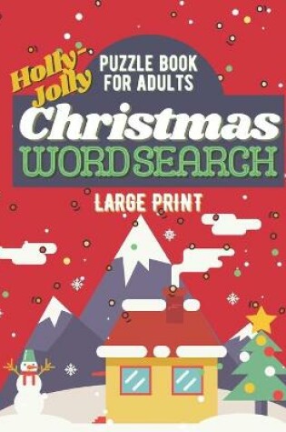 Cover of Holly-Jolly Christmas Word Search Large Print Puzzle Book For Adults