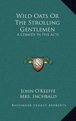 Book cover for Wild Oats or the Strolling Gentlemen