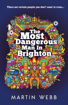 Book cover for The Most Dangerous Man in Brighton