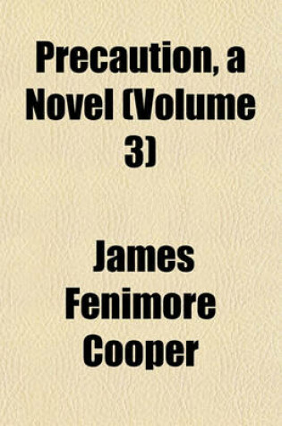 Cover of Precaution, a Novel (Volume 3)