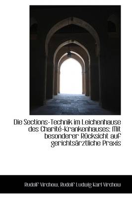 Book cover for Die Sections-Technik Im Leichenhause Des Charite-Krankenhauses