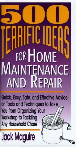 Book cover for 500 Terrific Ideas for Home Maintenance and Repair