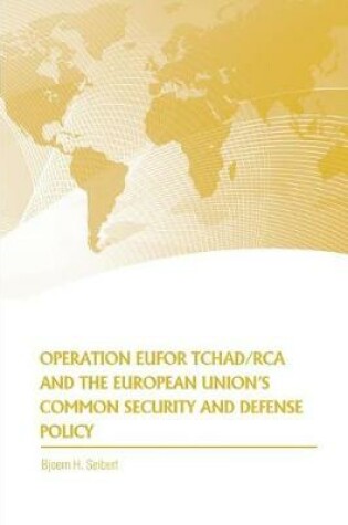 Cover of Operation EUFOR TCHAD/RCA and the EU's Common Security and Defense Policy