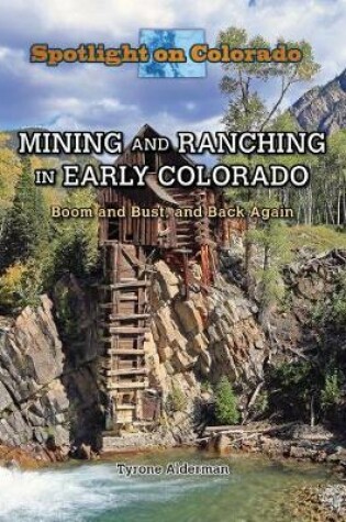 Cover of Mining and Ranching in Early Colorado