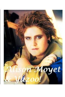 Book cover for Alison Moyet & Yazoo!