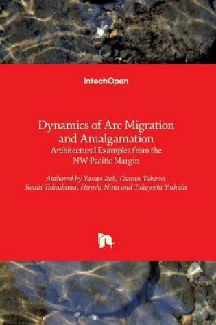 Cover of Dynamics of Arc Migration and Amalgamation