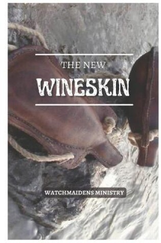 Cover of The New Wineskin