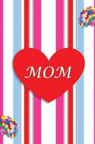 Cover of Love My Mom Notebook