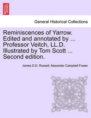 Book cover for Reminiscences of Yarrow. Edited and Annotated by ... Professor Veitch, LL.D. Illustrated by Tom Scott ... Second Edition.