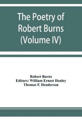 Cover of The poetry of Robert Burns (Volume IV)