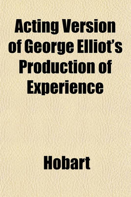 Book cover for Acting Version of George Elliot's Production of Experience