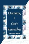 Book cover for Damn, I Can't Remember