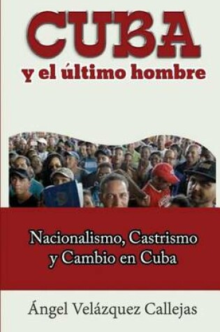 Cover of Cuba y El Ultimo Hombre