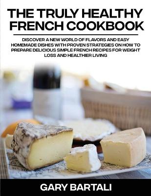 Cover of The Truly Healthy French Cookbook