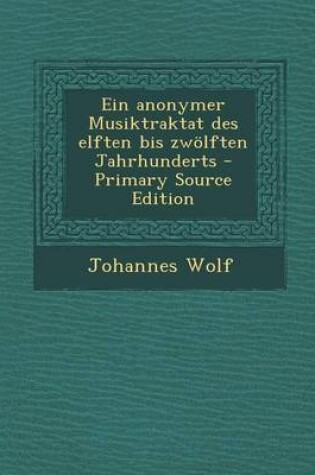 Cover of Ein Anonymer Musiktraktat Des Elften Bis Zwoelften Jahrhunderts