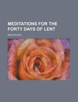 Book cover for Meditations for the Forty Days of Lent