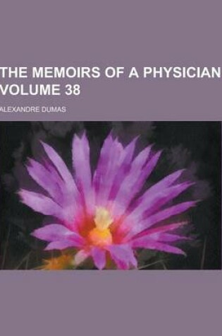 Cover of The Memoirs of a Physician Volume 38