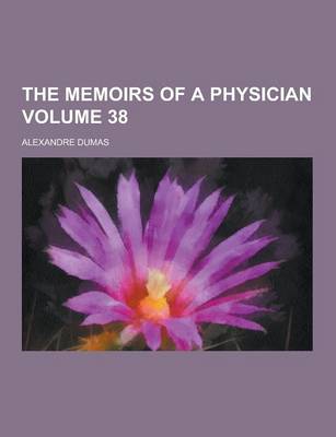 Book cover for The Memoirs of a Physician Volume 38