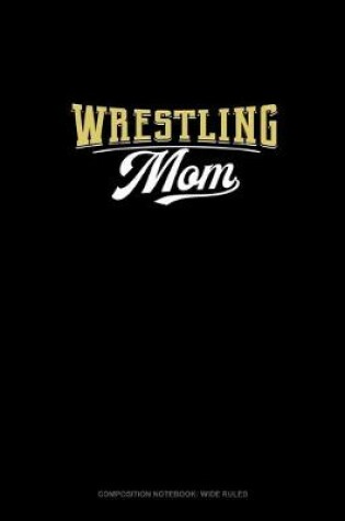 Cover of Wrestling Mom