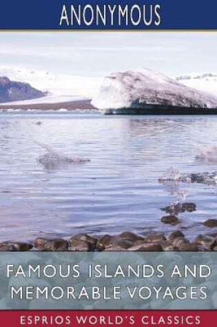 Cover of Famous Islands and Memorable Voyages (Esprios Classics)