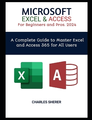 Book cover for MICROSOFT EXCEL & ACCESS For Beginners and Pros. 2024