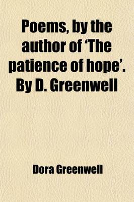 Book cover for Poems, by the Author of 'The Patience of Hope'. by D. Greenwell